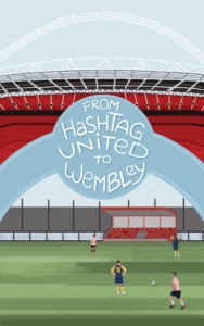 From Hashtag United to Wembley